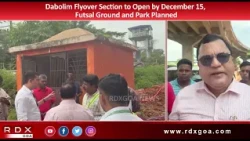 Dabolim Flyover Section to Open by December 15, Futsal Ground and Park Planned