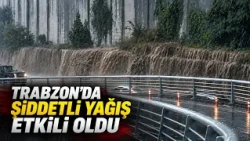 Trabzon'da şiddetli yağış etkili oldu..şiddetli yağış hayatı olumsuz etkiledi.