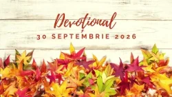 UMBLÂND FĂRĂ SĂ NI SE UMFLE PICIOARELE | Devoțional | 30 septembrie 2026