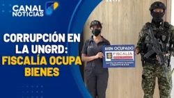 UNGRD Scandal: Prosecutor's Office Seizes Properties and Companies | Canal 1 Noticias