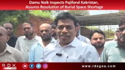 Damu Naik Inspects Pajifond Kabristan, Assures Resolution of Burial Space Shortage